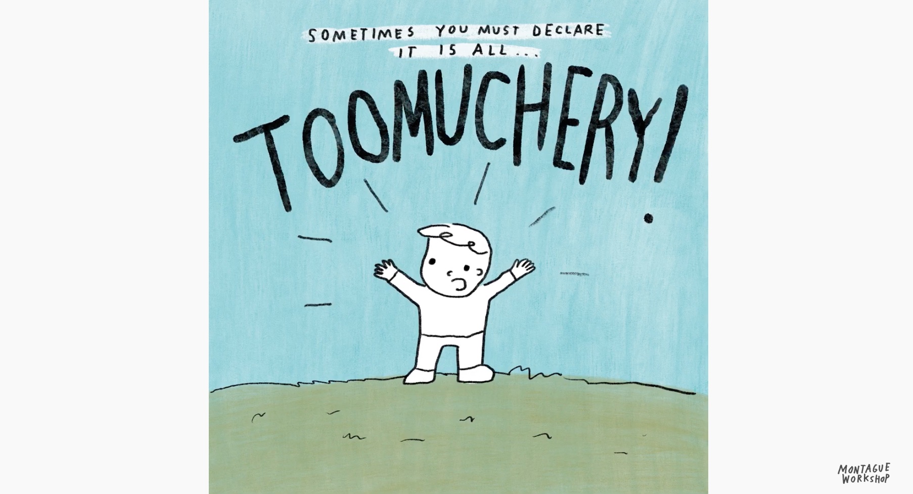 Toomuchery